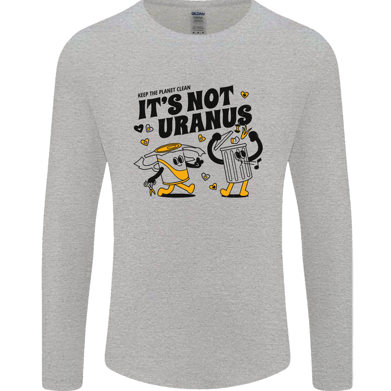 Its Not Uranus Funny Climate Change Mens Long Sleeve T-Shirt Sports Grey