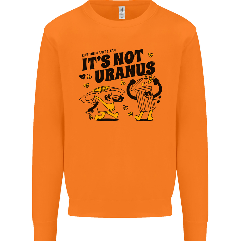 Its Not Uranus Funny Climate Change Mens Sweatshirt Jumper Orange