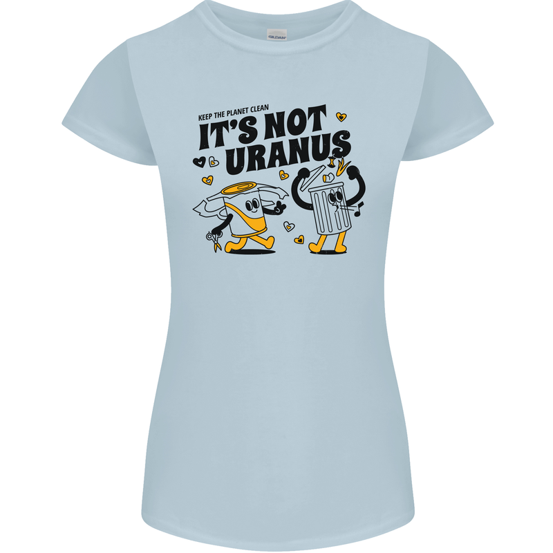 Its Not Uranus Funny Climate Change Womens Petite Cut T-Shirt Light Blue