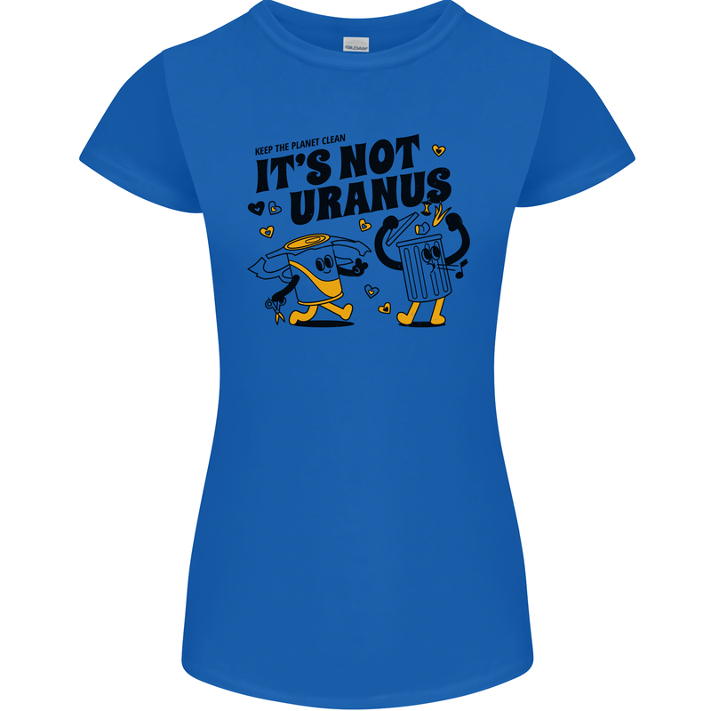 Its Not Uranus Funny Climate Change Womens Petite Cut T-Shirt Royal Blue