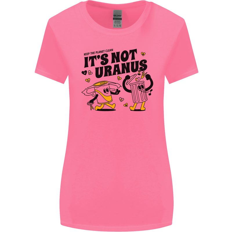 Its Not Uranus Funny Climate Change Womens Wider Cut T-Shirt Azalea