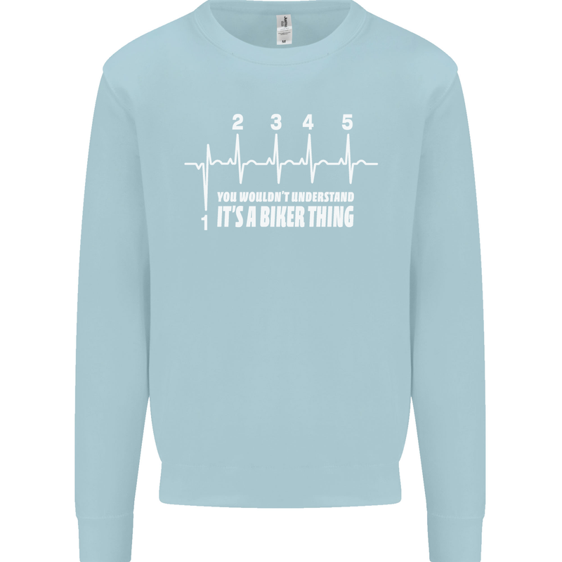 Its a Biker Thing Motorcycle Motorbike Kids Sweatshirt Jumper Light Blue