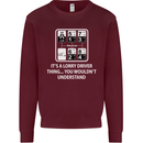 Its a Lorry Driver Thing Funny Truck Trucker Mens Sweatshirt Jumper Maroon