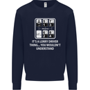 Its a Lorry Driver Thing Funny Truck Trucker Mens Sweatshirt Jumper Navy Blue