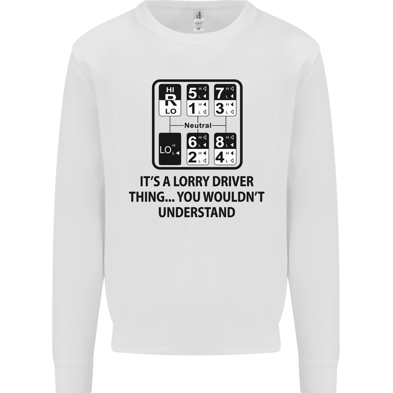 Its a Lorry Driver Thing Funny Trucker Truck Kids Sweatshirt Jumper White