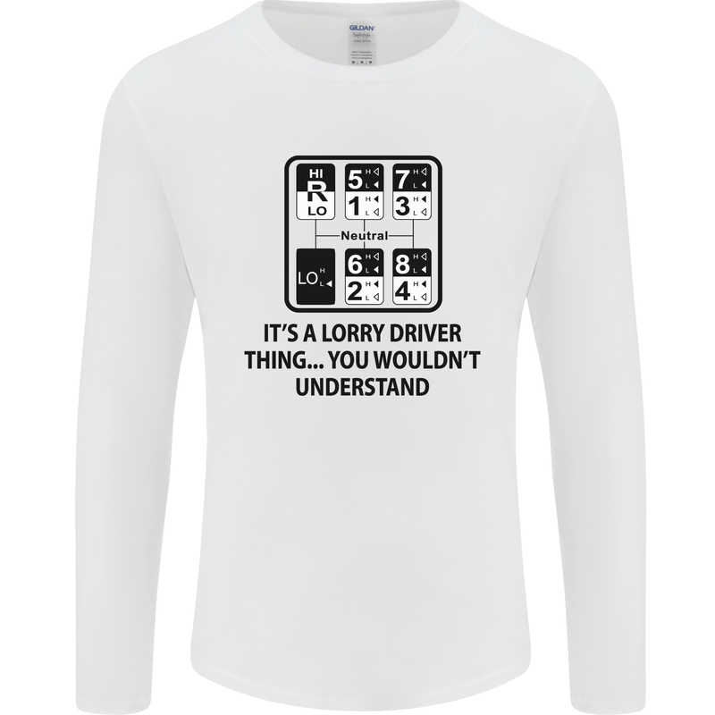 Its a Lorry Driver Thing Funny Trucker Truck Mens Long Sleeve T-Shirt White