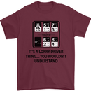 Its a Lorry Driver Thing Funny Trucker Truck Mens T-Shirt Cotton Gildan Maroon