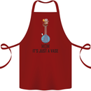 Just a Vase Funny Bong Weed Cannabis Drugs Cotton Apron 100% Organic Maroon