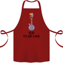 Just a Vase Funny Bong Weed Cannabis Drugs Cotton Apron 100% Organic Maroon