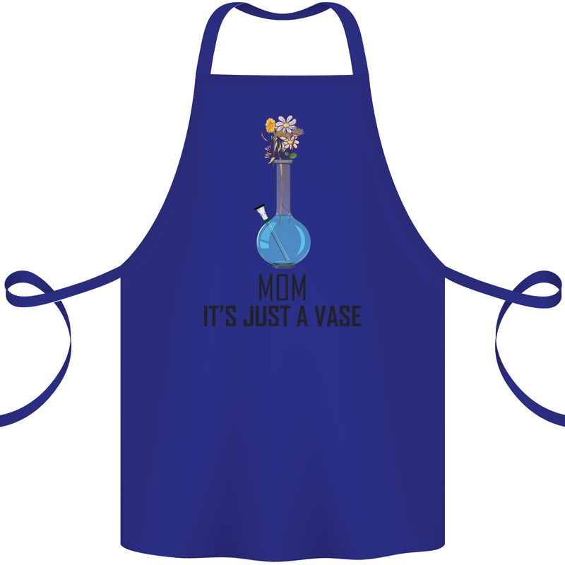 Just a Vase Funny Bong Weed Cannabis Drugs Cotton Apron 100% Organic Royal Blue