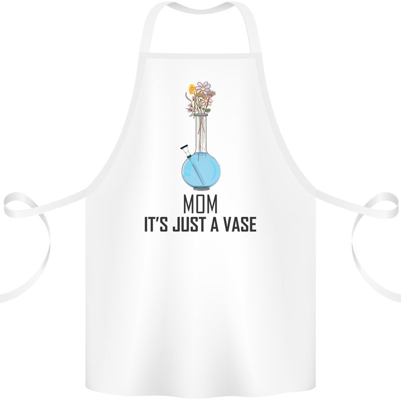 Just a Vase Funny Bong Weed Cannabis Drugs Cotton Apron 100% Organic White