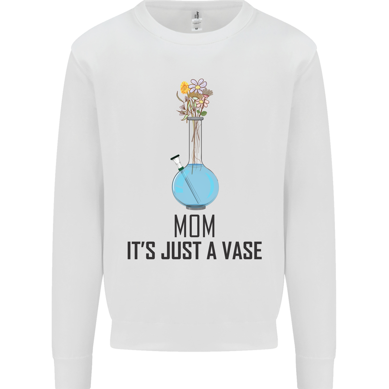 Just a Vase Funny Bong Weed Cannabis Drugs Kids Sweatshirt Jumper White