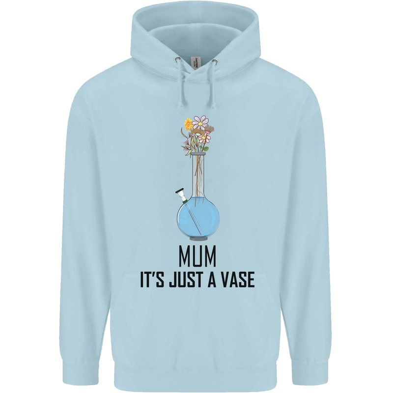 Just a Vase Funny Bong Weed Cannabis Drugs Mens 80% Cotton Hoodie Light Blue
