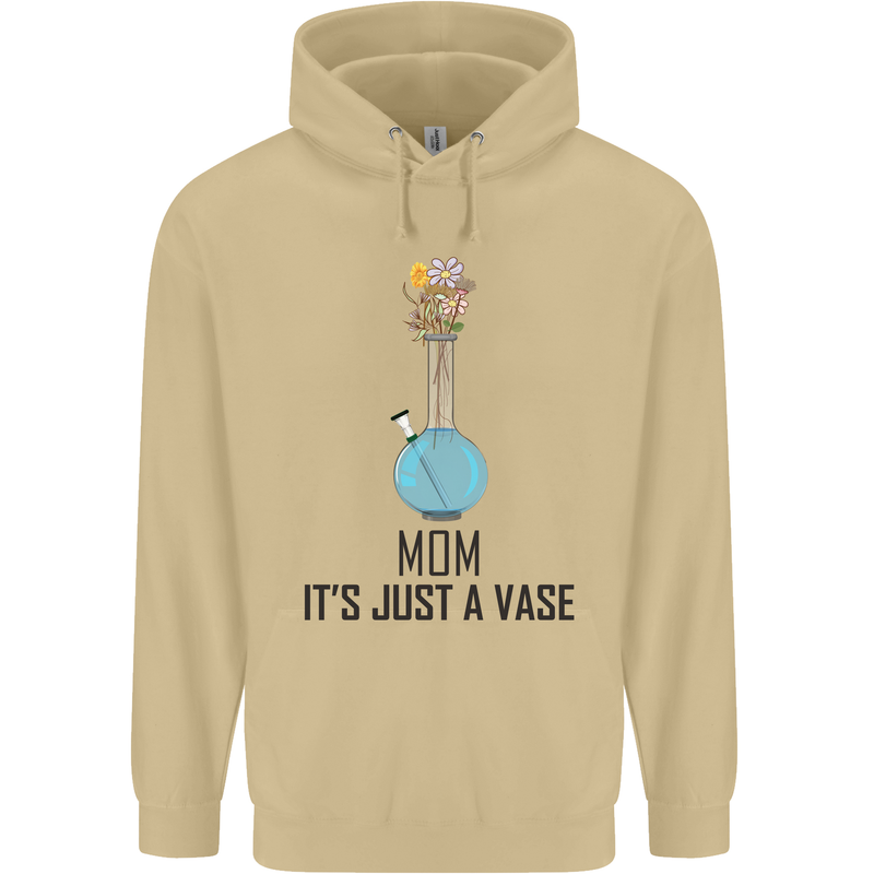 Just a Vase Funny Bong Weed Cannabis Drugs Mens 80% Cotton Hoodie Sand