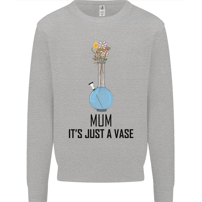 Just a Vase Funny Bong Weed Cannabis Drugs Mens Sweatshirt Jumper Sports Grey