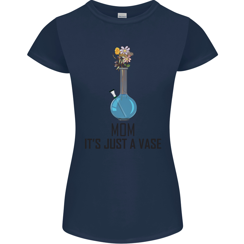 Just a Vase Funny Bong Weed Cannabis Drugs Womens Petite Cut T-Shirt Navy Blue