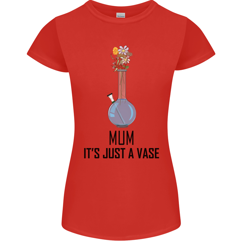 Just a Vase Funny Bong Weed Cannabis Drugs Womens Petite Cut T-Shirt Red