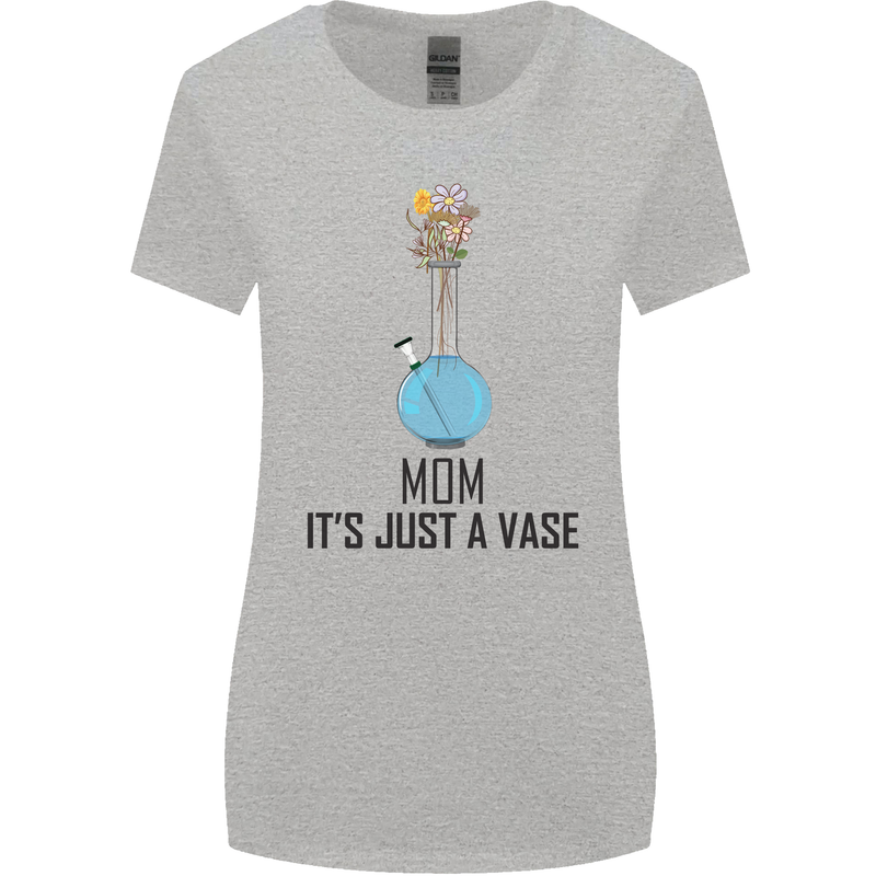 Just a Vase Funny Bong Weed Cannabis Drugs Womens Wider Cut T-Shirt Sports Grey