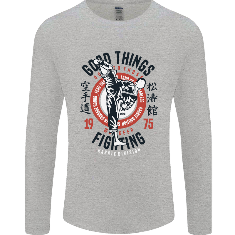 Karate Good Things Mixed Martial Arts MMA Mens Long Sleeve T-Shirt Sports Grey