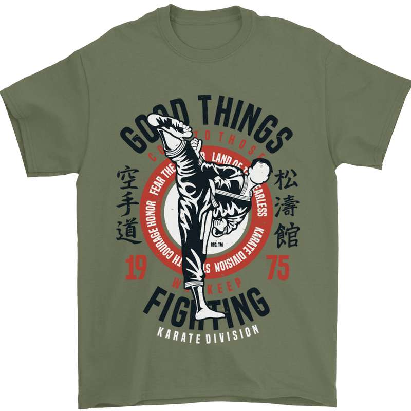 Karate Good Things Mixed Martial Arts MMA Mens T-Shirt Cotton Gildan Military Green