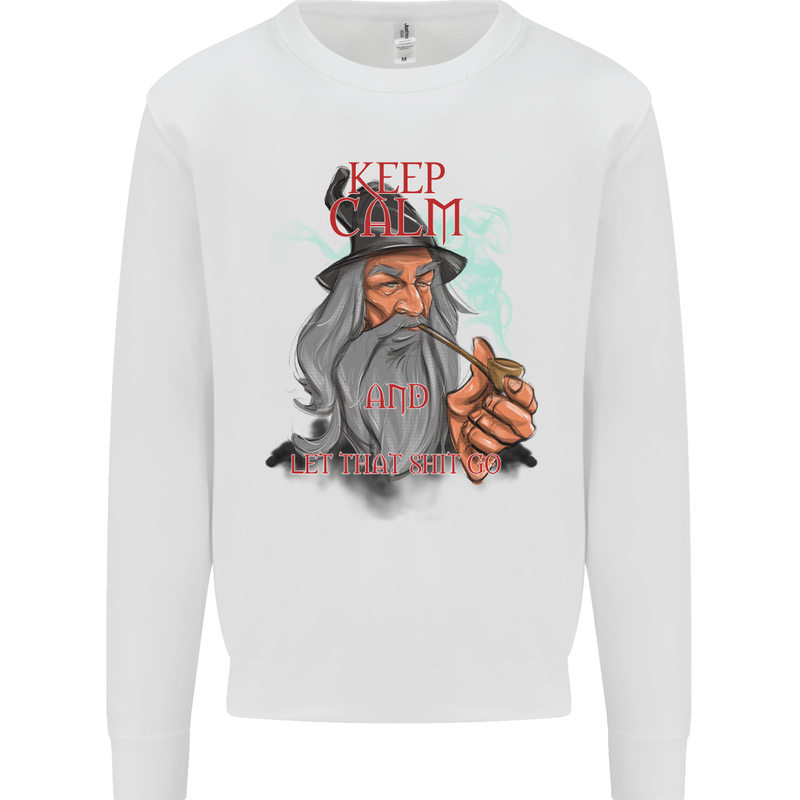 Keep Calm & Let That Shit Go Weed Drugs Kids Sweatshirt Jumper White