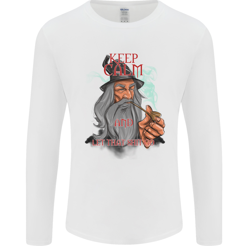 Keep Calm & Let That Shit Go Weed Drugs Mens Long Sleeve T-Shirt White