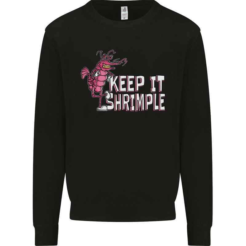 Keep It Shrimple Funny Shrimp Prawns Mens Sweatshirt Jumper Black