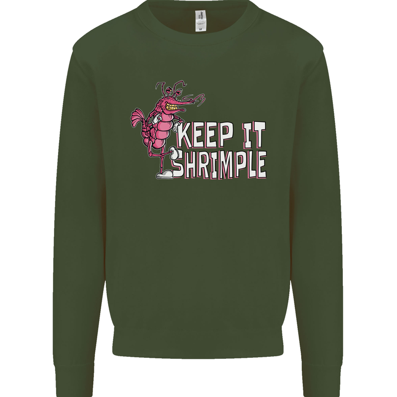 Keep It Shrimple Funny Shrimp Prawns Mens Sweatshirt Jumper Forest Green