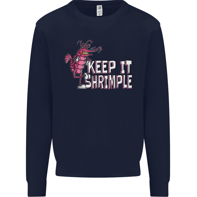 Keep It Shrimple Funny Shrimp Prawns Mens Sweatshirt Jumper Navy Blue