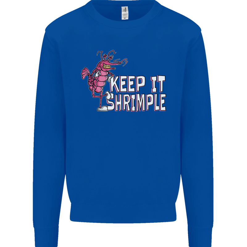 Keep It Shrimple Funny Shrimp Prawns Mens Sweatshirt Jumper Royal Blue