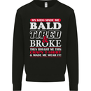 Kids Bald Tired & Broke Father's Day Mens Sweatshirt Jumper Black