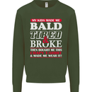 Kids Bald Tired & Broke Father's Day Mens Sweatshirt Jumper Forest Green