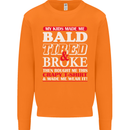 Kids Bald Tired & Broke Father's Day Mens Sweatshirt Jumper Orange