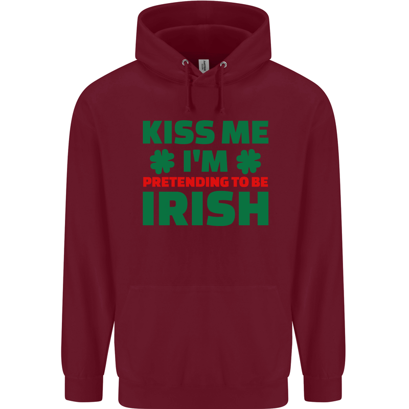 Kiss Me I'm Pretending to Be Irish Mens 80% Cotton Hoodie Maroon