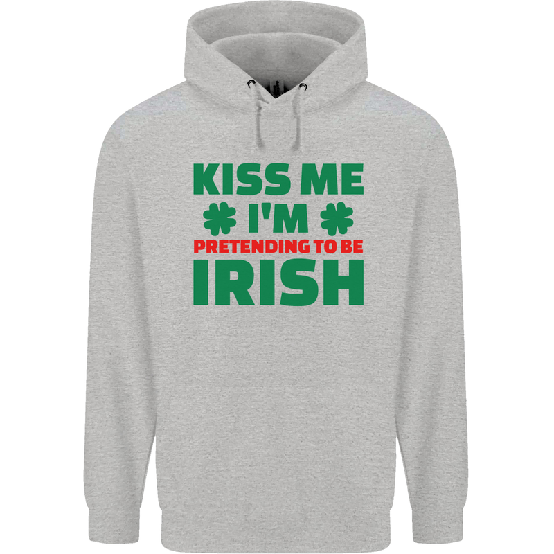 Kiss Me I'm Pretending to Be Irish Mens 80% Cotton Hoodie Sports Grey
