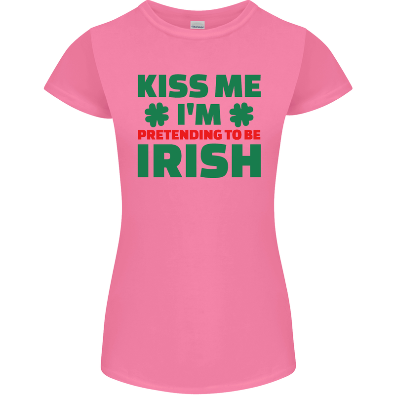 Kiss Me I'm Pretending to Be Irish Womens Petite Cut T-Shirt Azalea