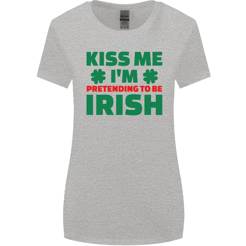 Kiss Me I'm Pretending to Be Irish Womens Wider Cut T-Shirt Sports Grey