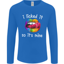 LGBT I Licked it So It's Mine Gay Pride Day Mens Long Sleeve T-Shirt Royal Blue
