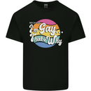 LGBT Im Gay Thats Why Pride Awareness Mens Cotton T-Shirt Tee Top Black