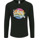LGBT Im Gay Thats Why Pride Awareness Mens Long Sleeve T-Shirt Black