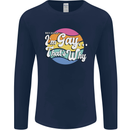 LGBT Im Gay Thats Why Pride Awareness Mens Long Sleeve T-Shirt Navy Blue