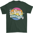 LGBT Im Gay Thats Why Pride Awareness Mens T-Shirt 100% Cotton Forest Green