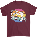 LGBT Im Gay Thats Why Pride Awareness Mens T-Shirt 100% Cotton Maroon