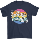 LGBT Im Gay Thats Why Pride Awareness Mens T-Shirt 100% Cotton Navy Blue