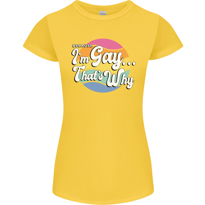 LGBT Im Gay Thats Why Pride Awareness Womens Petite Cut T-Shirt Yellow