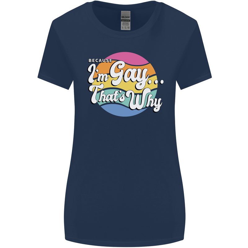 LGBT Im Gay Thats Why Pride Awareness Womens Wider Cut T-Shirt Navy Blue