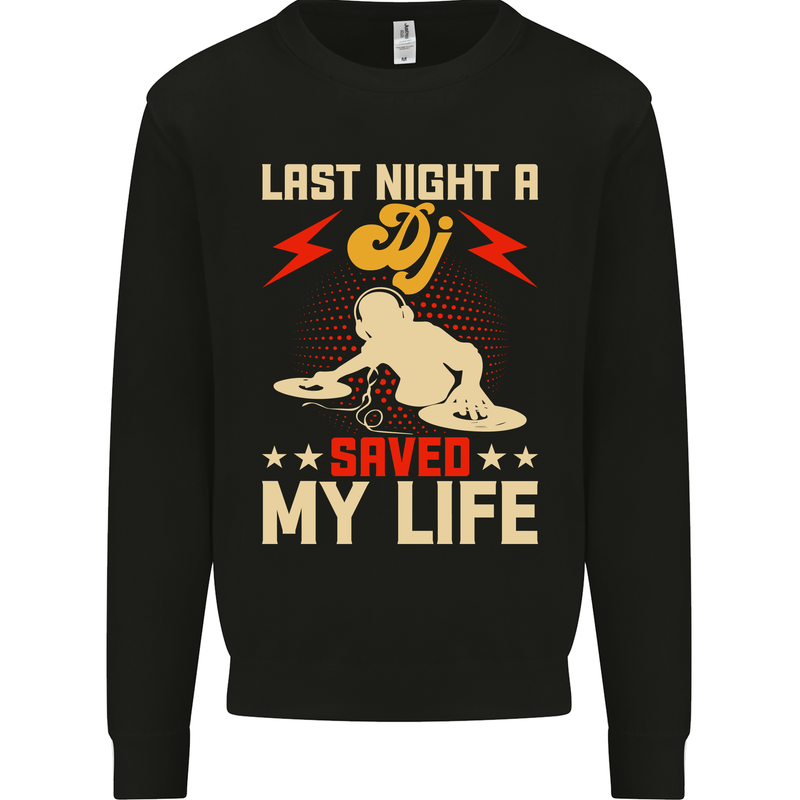 Last Night a DJ Saved My Life DJing Kids Sweatshirt Jumper Black