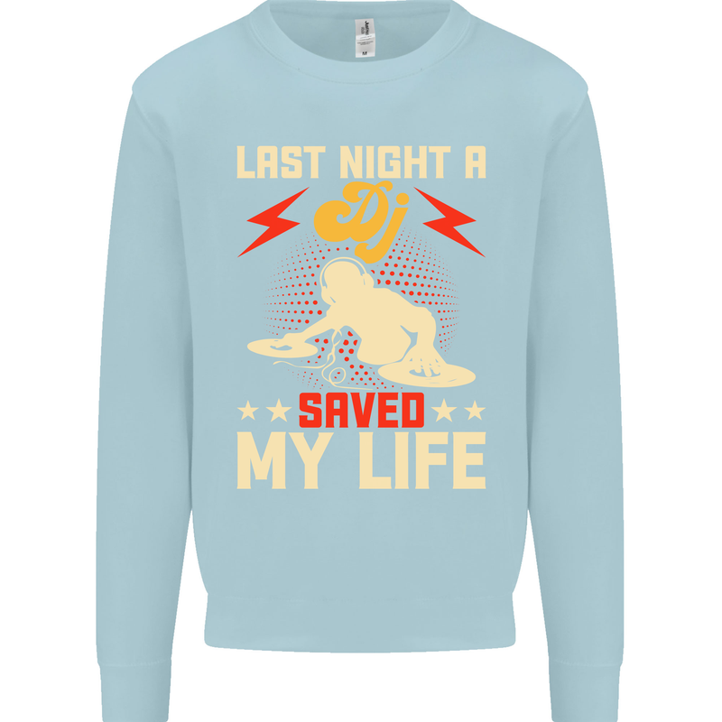 Last Night a DJ Saved My Life DJing Kids Sweatshirt Jumper Light Blue