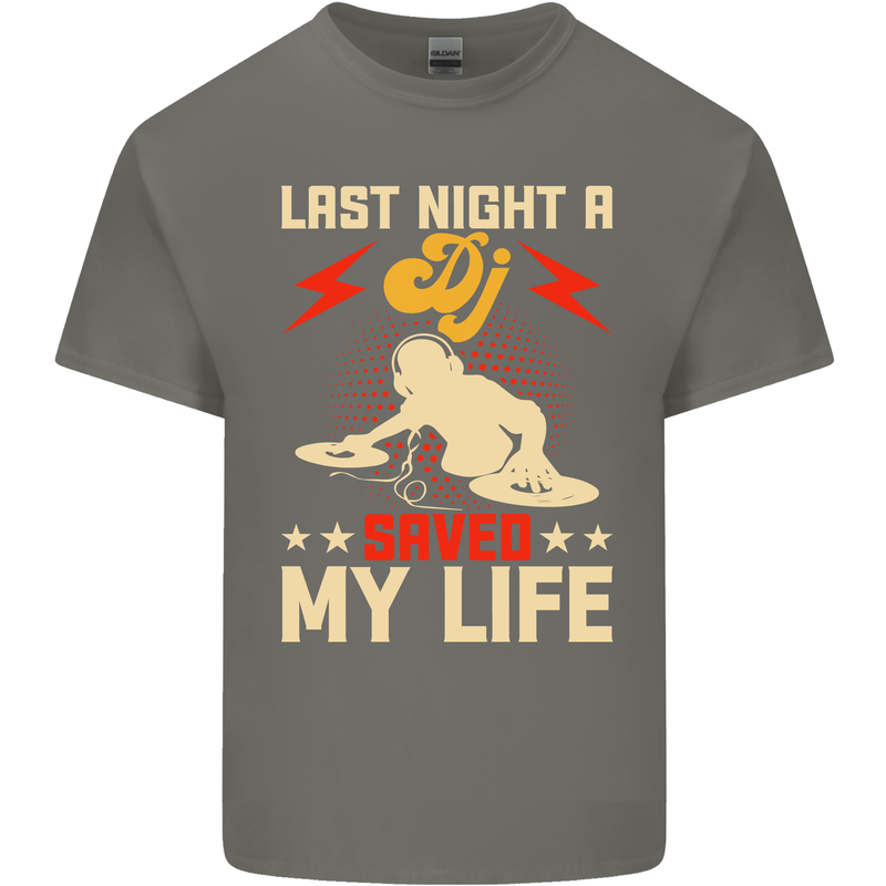 Last Night a DJ Saved My Life DJing Mens Cotton T-Shirt Tee Top Charcoal