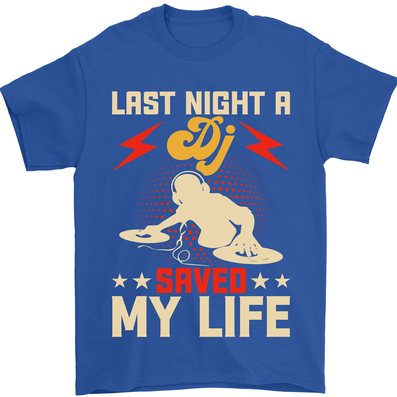 Last Night a DJ Saved My Life DJing Mens T-Shirt 100% Cotton Royal Blue